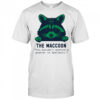 The Maccoon you wouldn’t survive a quarter in Ypsilanti shirt