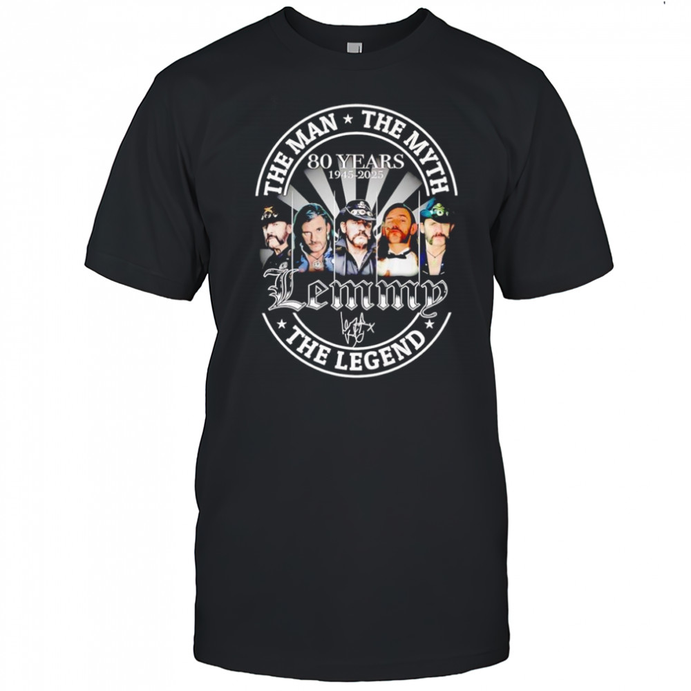 The man the myth the Legend Lemmy 80 years 1945 2025 shirt