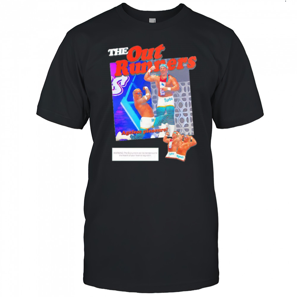 The Outrunners Ageless Pleasure shirt