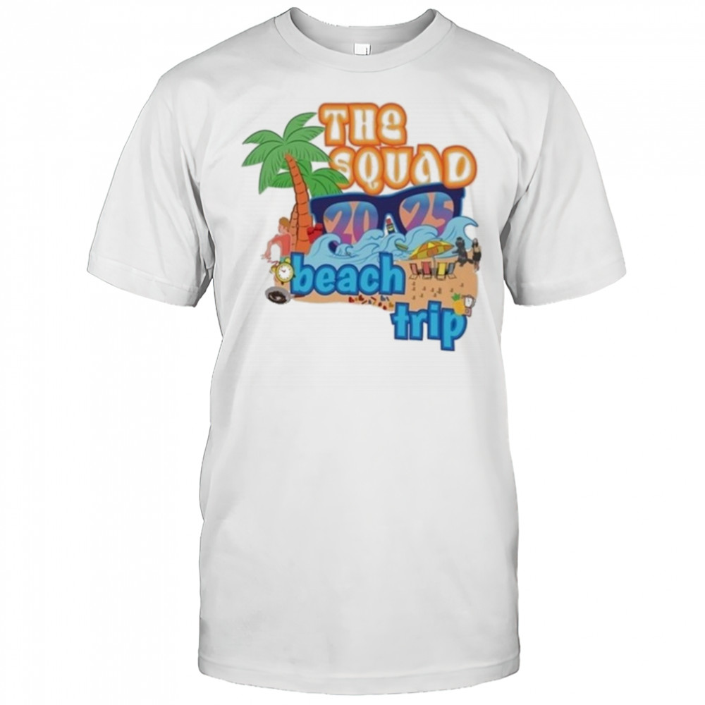 The Squad Beach Trip 2025 T-shirt