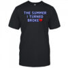 The Summer I Turned Broke shirt
