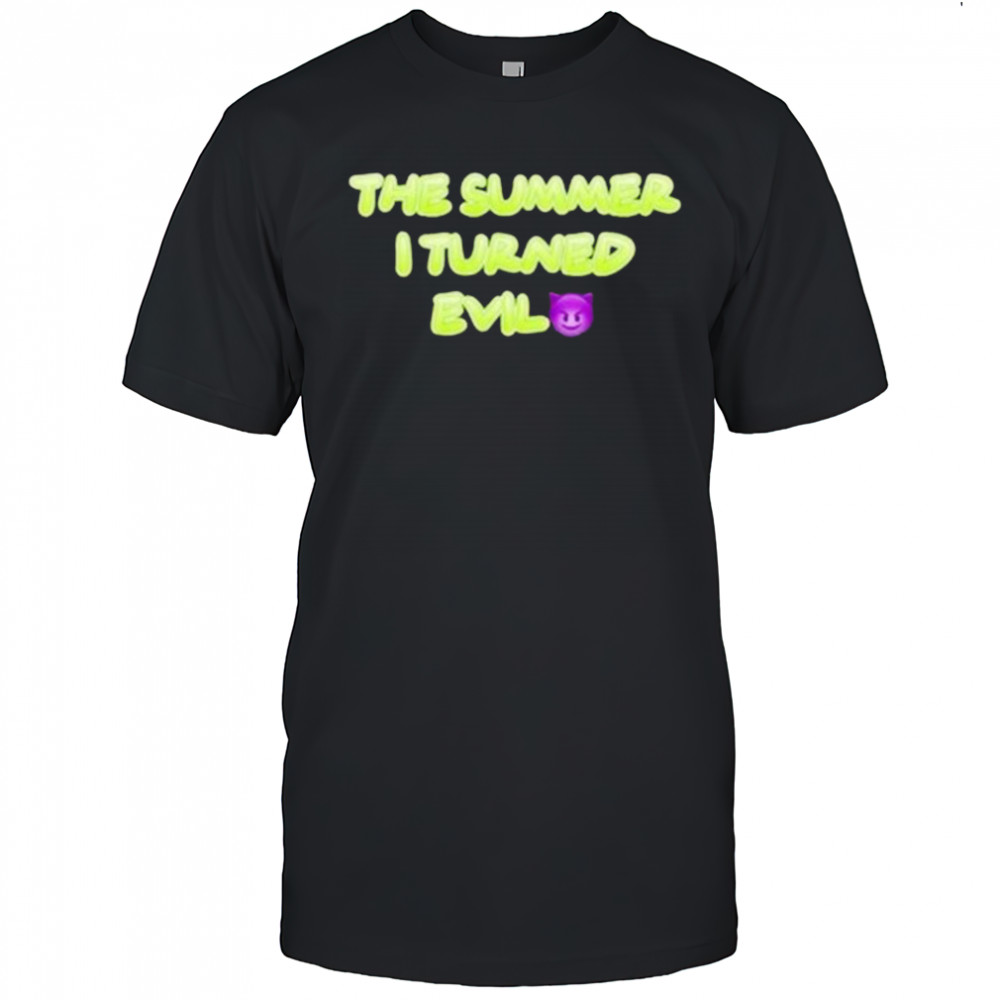 The Summer I Turned Evil Shirt
