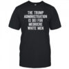 The Trump Administration Is DEI For Mediocre White Men T-Shirt