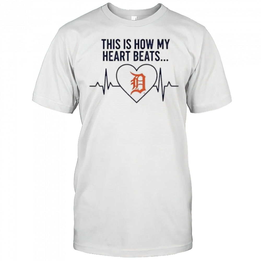 This is How My Heart Beats Detroit Tigers shirt