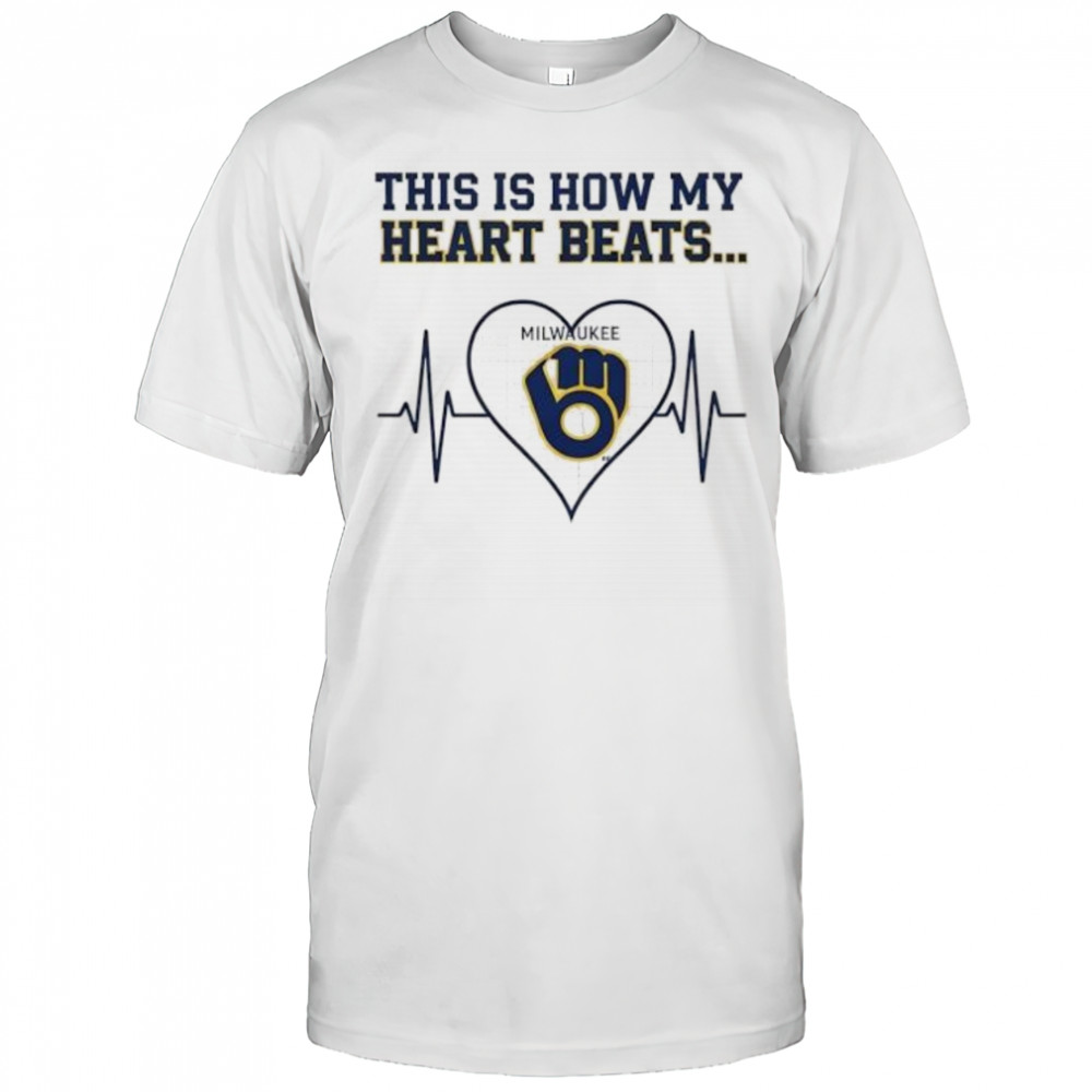 This is How My Heart Beats Milwaukee Brewers shirt