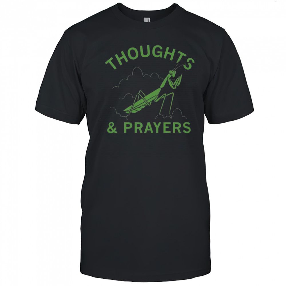 Thoughts & Prayers Mantis T-Shirt