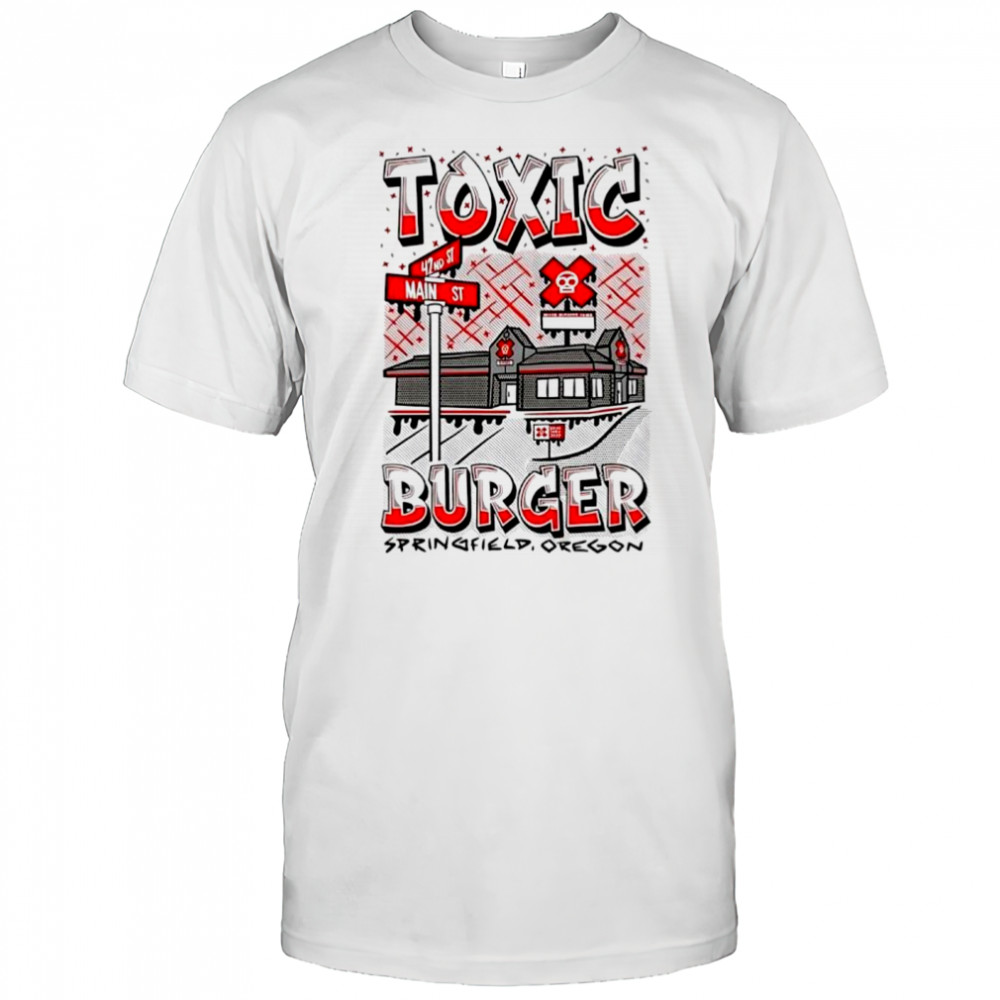 Toxic Burger restaurant Ppringfield Oregon graphic shirt