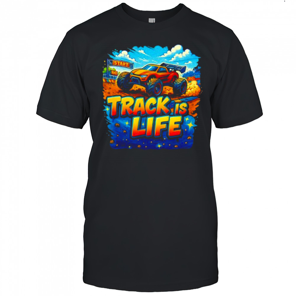 Track Is Life Truggy shirt