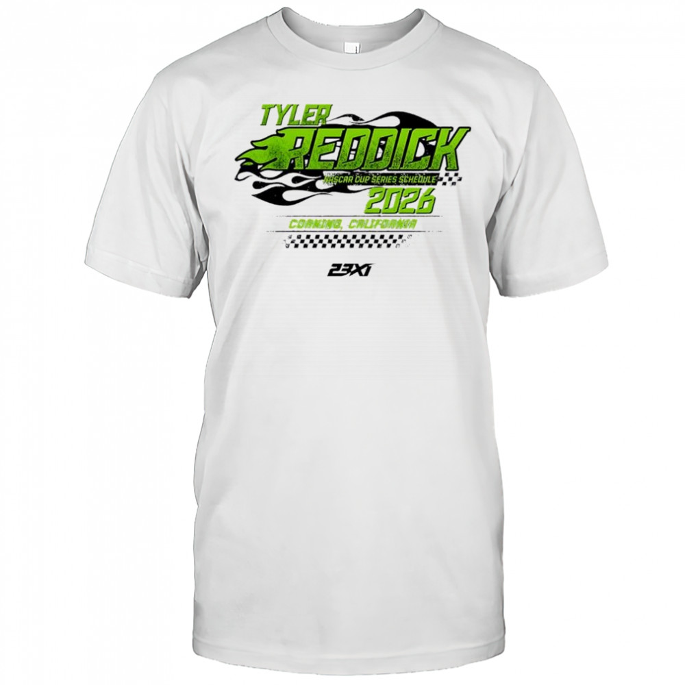 Tyler Reddick Nascar Cup Series Schedule 2026 Corning California shirt