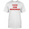 Vote For Hoesmad T-Shirt