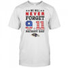 We will forget 9 11 Patriot Day Baltimore Ravens shirt