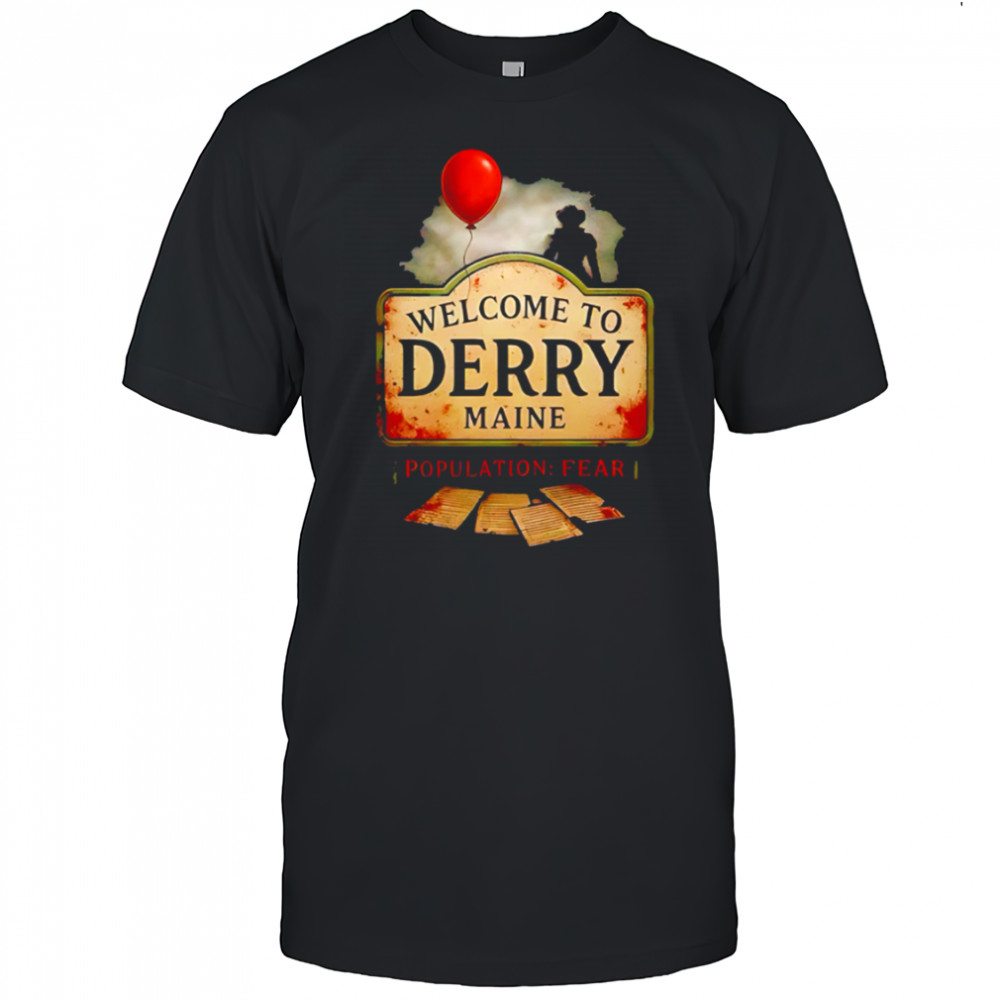 Welcome To Derry Maine Population Pear Stephen King shirt