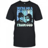 We’re on a mission from God The Blues Brothers shirt