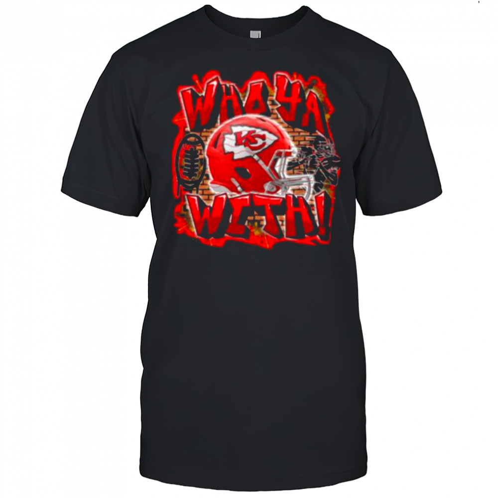 Who Ya With Kansas City Chiefs NFL Shirt