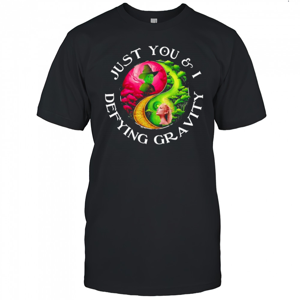 Wicked just you and I defying gravity shirt