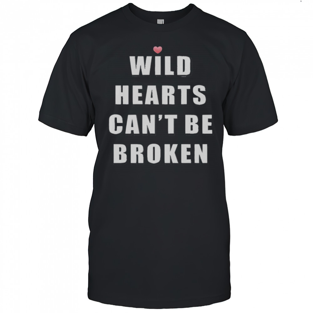 Wild Hearts Can’t Be Broken T-Shirt