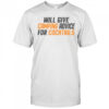 Will Give Camping Advice For Cocktails T-Shirt