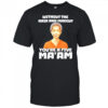 Without The Hair And Makeup You’re A Five Ma’am shirt