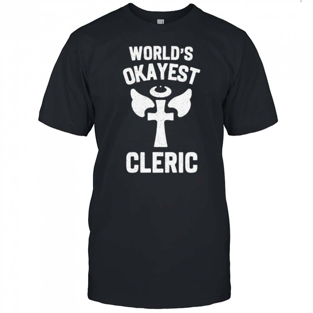 World’s okayest cleric shirt
