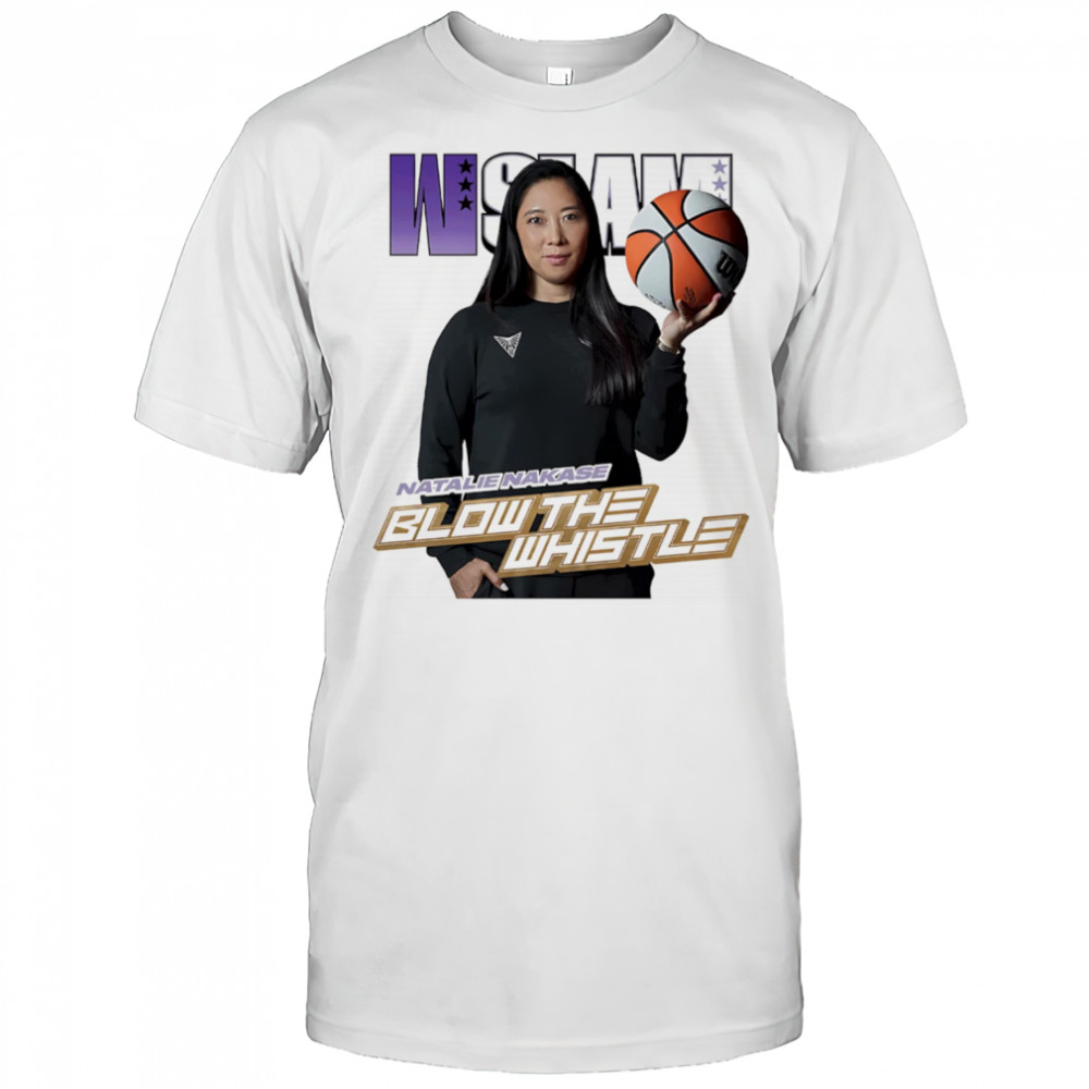 WSLAM Natalie Nakase blow the whistle shirt