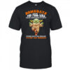 Yoda somedays you feel like you’re surrounded by idiots other days you realize it’s not just somedays shirt
