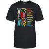 You Are Smart Brave Strong Kind Loved Motivation Teacher Shirt
