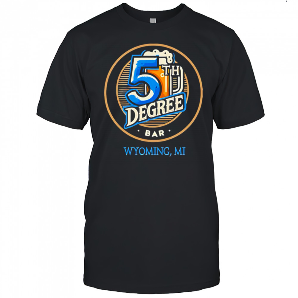 5th Degree Bar Wyoming MI Brew House shirt