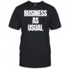 A Reece Business As Usual shirt