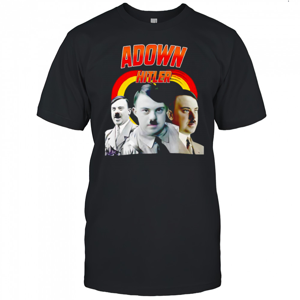Adown Hitler shirt