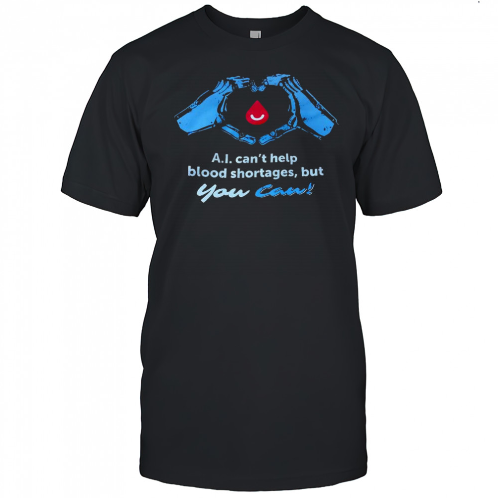 AI can’t help blood shortages but you can shirt