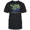 Aliens Exist I Was Chosen Hey Mom There’s Something In The Back Room T-shirt