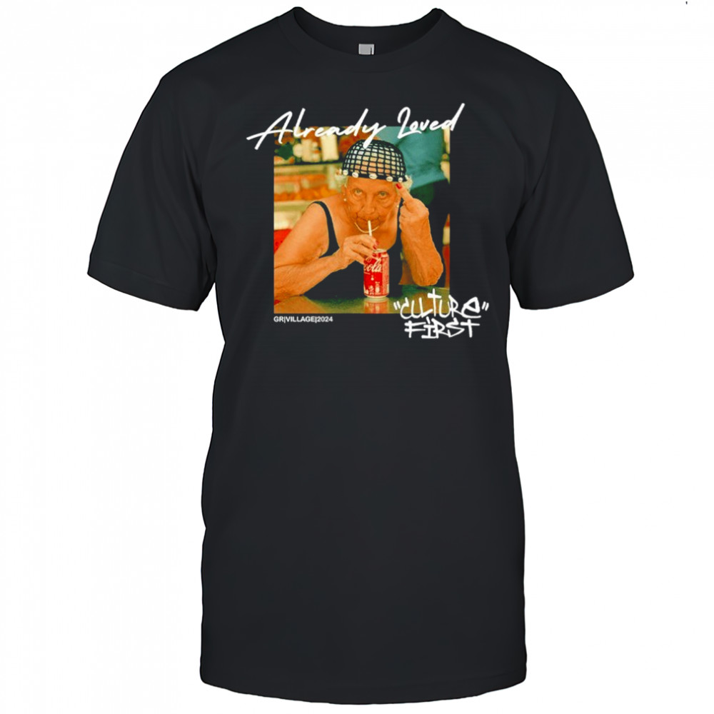 Already Loved Grandma Culture First T-shirt