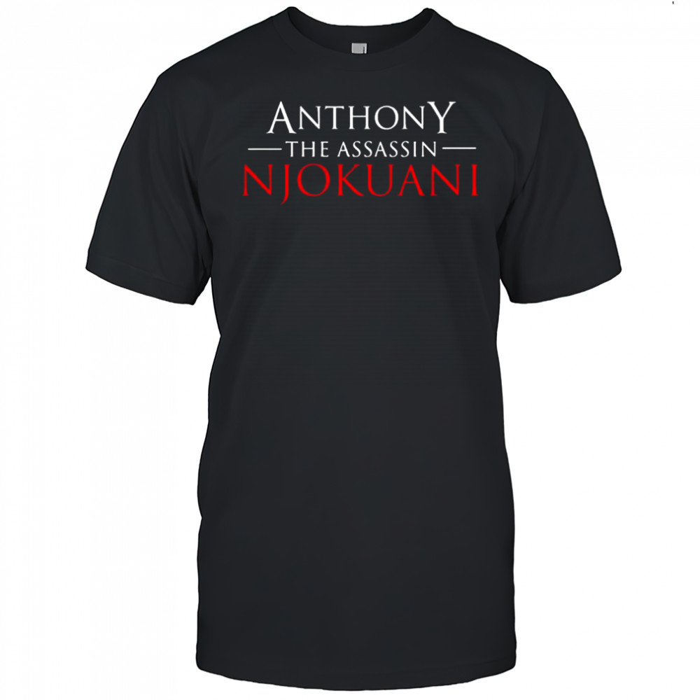 Anthony Njokuani the assassin shirt