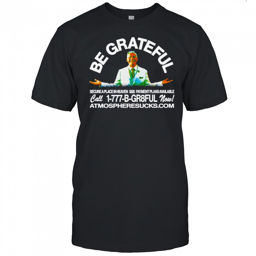 Atmosphere Be Grateful Black shirt
