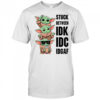Baby Yoda stuck between IDK IDC IDGAF shirt