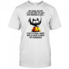 Bat my goal in life is to piss off at least one person a day so far i’m 13 years 4 months and 21 days ahead of schedule shirt