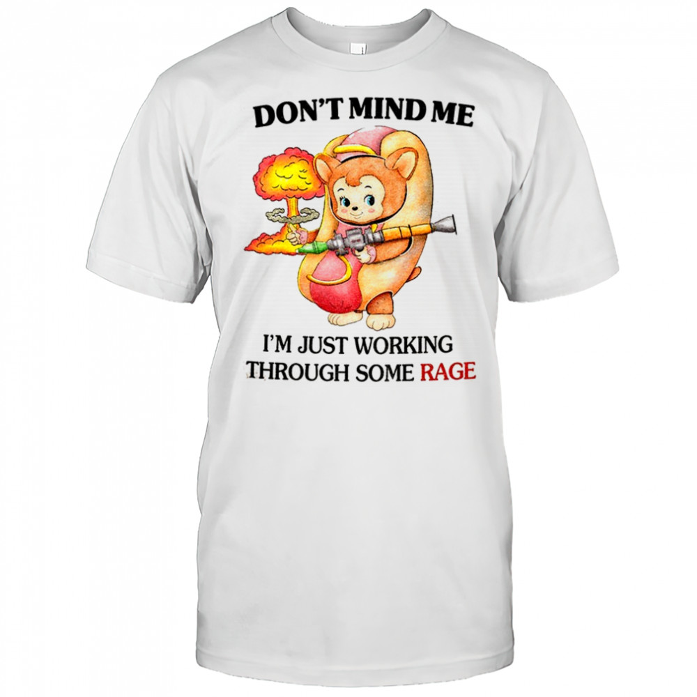 Bear hot dog don’t mind me I just working through some rage shirt