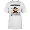 Bee I’m not a perfect grandma but I hope my grandkids know I love them shirt