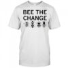 Bee the change types of bees shirt