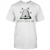 Bees don’t kick me shirt
