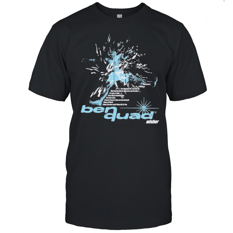 Ben Quad Wisher T-Shirt