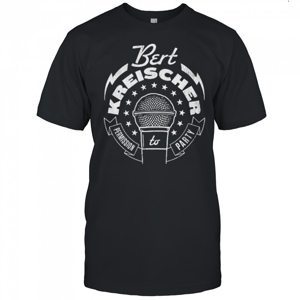 Bert Kreischer Permission To Party T-shirt