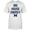 Big House Energy Michigan Wolverines logo shirt