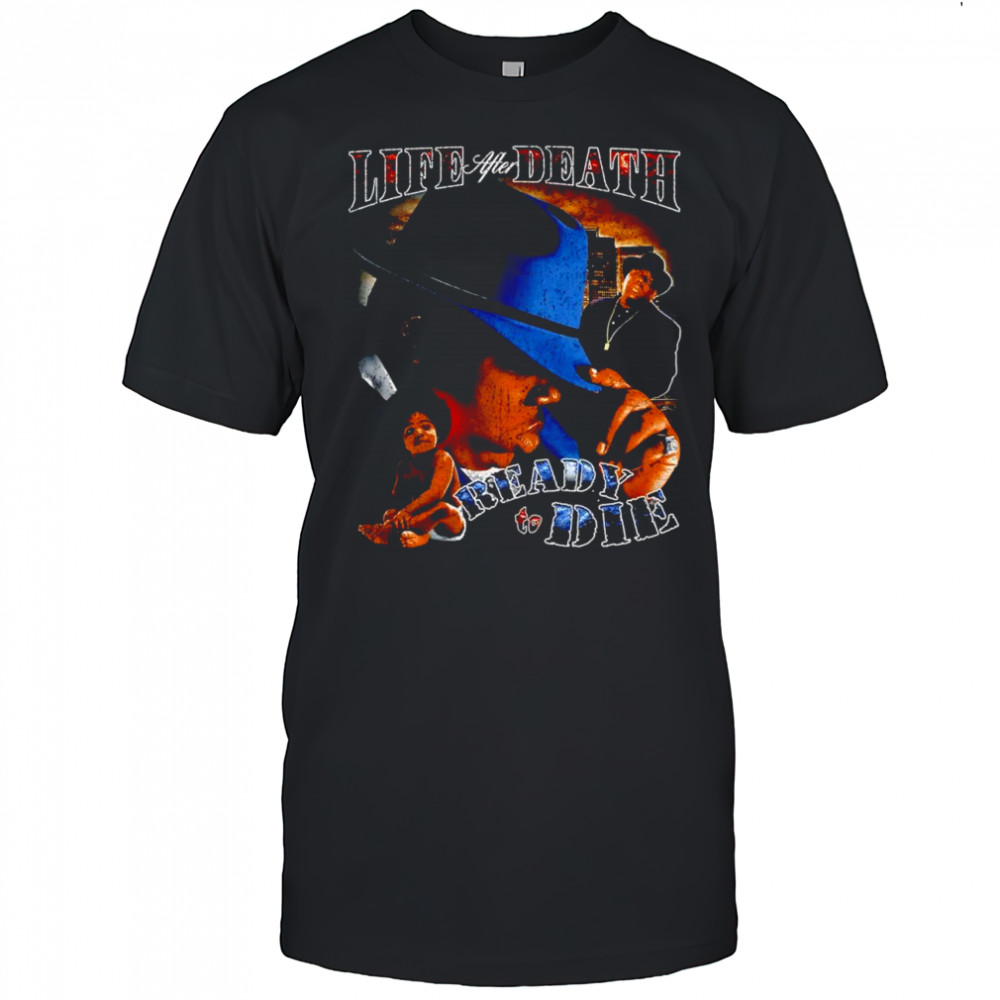 BIG Life after death ready to die vintage shirt