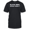 Black men speak freely shirt