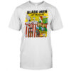 Blade men the ycan sup ’em shirt