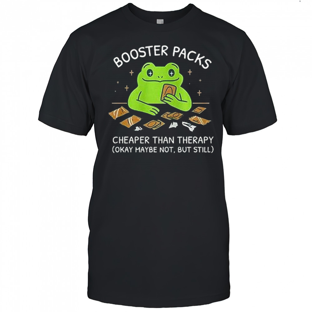 Booster Packs Cheaper Than Therapy Okay Maybe Not Frog TCG Card Gaming shirt