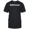 Brandon Walker wearing Ball knower shirt