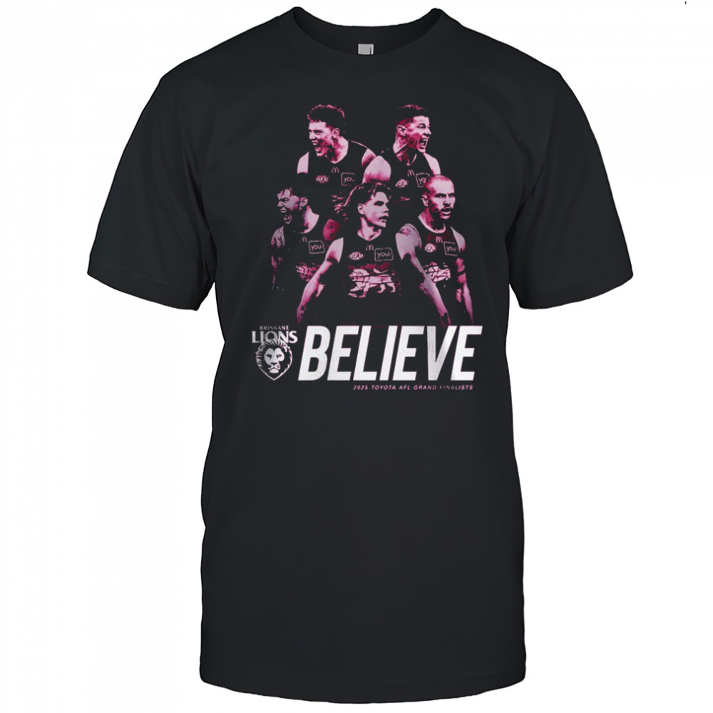 Brisbane Lions Believe 2025 Toyota AFL Grand Finalists T-Shirt