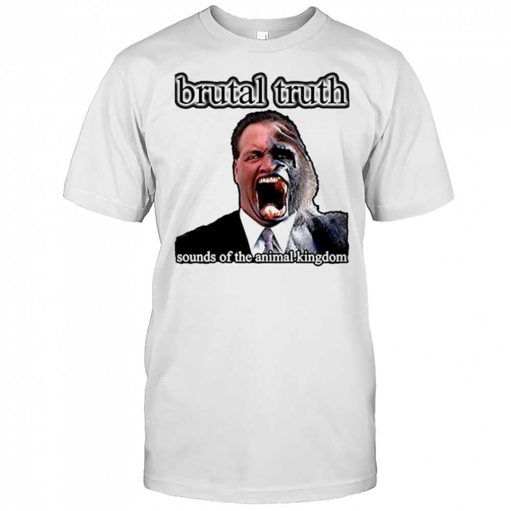 Brutal truth sounds of the animal king dom shirt